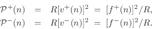 \begin{eqnarray*}
{\cal P}^{+}(n)&=&R[v^{+}(n)]^2 \eqsp [f^{{+}}(n)]^2/R,
\\
{\cal P}^{-}(n)&=&R[v^{-}(n)]^2 \eqsp [f^{{-}}(n)]^2/R.
\end{eqnarray*}
