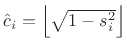 $ {\hat c}_i=\left\lfloor \sqrt{1-s^2_i}\right\rfloor $