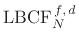 $ \hbox{LBCF}_{N}^{\,f,\,d}$