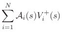 $\displaystyle \sum_{i=1}^N{\cal A}_i(s) V^+_i(s)
\protect$