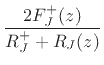 $\displaystyle \frac{2F_J^+(z)}{R_J^+ + R_J(z)}$