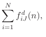 $\displaystyle \sum_{i=1}^N f_{iJ}^d(n),\;$