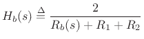 $\displaystyle H_b(s)\isdef \frac{2}{R_b(s) + R_1 + R_2}$