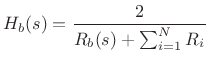 $\displaystyle H_b(s) = \frac{2}{R_b(s) + \sum_{i=1}^N R_i}
$