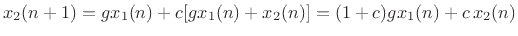 $\displaystyle x_2(n+1) = g x_1(n) + c[g x_1(n) + x_2(n)] = (1+c) g x_1(n) + c\,x_2(n)
$