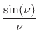 $\displaystyle \frac{\sin(\nu)}{\nu}$