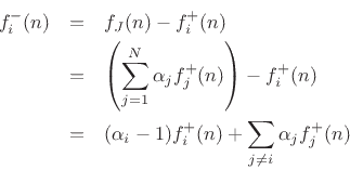 \begin{eqnarray*}
f^{{-}}_i(n) &=& f_J(n) - f^{{+}}_i(n)\\
&=& \left(\sum_{j=1}^N \alpha_j f^{{+}}_j(n)\right) - f^{{+}}_i(n)\\
&=& (\alpha_i - 1)f^{{+}}_i(n) + \sum_{j\neq i} \alpha_j f^{{+}}_j(n)
\end{eqnarray*}