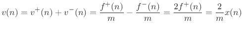 $\displaystyle v(n) = v^{+}(n) + v^{-}(n) =
\frac{f^{{+}}(n)}{m} - \frac{f^{{-}}(n)}{m} = \frac{2f^{{+}}(n)}{m} = \frac{2}{m}x(n)
$