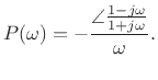 $\displaystyle P(\omega) = -\frac{\angle\frac{1-j\omega}{1+j\omega}}{\omega}.
$