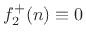 $ f^{{+}}_2(n)\equiv\message{CHANGE eqv TO equiv IN SOURCE}0$