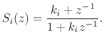 $\displaystyle S_i(z) = \frac{k_i+z^{-1}}{1+k_iz^{-1}}.
$