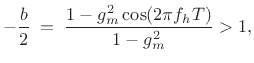 $ -b/2 + \sqrt{(b/2)^2 - 1} > 1$
