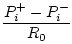 $\displaystyle \frac{P_i^{+}- P_i^{-}}{R_0}$