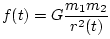 $\displaystyle f(t) = G\frac{m_1 m_2}{r^2(t)} \protect$