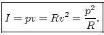 $\displaystyle \zbox {I = p v = Rv^2 = \frac{p^2}{R}.}
$