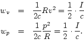 \begin{eqnarray*}
w_v &=& \frac{1}{2c} R v^2 = \frac{1}{2}\cdot \frac{I}{c}\\
w_p &=& \frac{1}{2c} \frac{p^2}{R} = \frac{1}{2} \cdot \frac{I}{c}.
\end{eqnarray*}