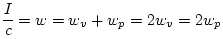 $\displaystyle \frac{I}{c} = w = w_v+w_p = 2w_v = 2w_p
$