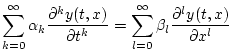 $\displaystyle \sum_{k=0}^\infty \alpha_k \frac{\partial^k y(t,x)}{\partial t^k} = \sum_{l=0}^\infty \beta_l \frac{\partial^l y(t,x)}{\partial x^l}$