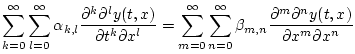 $\displaystyle \sum_{k=0}^\infty \sum_{l=0}^\infty \alpha_{k,l} \frac{\partial^k...
...infty \beta_{m,n} \frac{\partial^m\partial^n y(t,x)}{\partial x^m \partial x^n}$