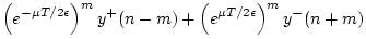 $\displaystyle \left(e^{-{\mu T/2\epsilon }}\right)^m y^{+}(n-m)
+ \left(e^{ {\mu T/2\epsilon }}\right)^m y^{-}(n+m) \nonumber$