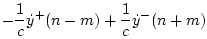 $\displaystyle -\frac{1}{c} \dot y^{+}(n-m) + \frac{1}{c}\dot y^{-}(n+m)$
