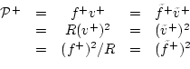 \begin{displaymath}\begin{array}{rcccl} {\cal P}^{+}& = & f^{{+}}v^{+}&=& \tilde...
...\ &=&(f^{{+}})^2 / R&=& (\tilde{f}^{+})^2 \nonumber \end{array}\end{displaymath}