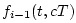 $\displaystyle f_{i-1}(t,cT)$