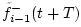 $\displaystyle \tilde{f}^{-}_{i-1}(t+T)$
