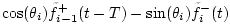 $\displaystyle \cos(\theta_i) \tilde{f}^{+}_{i-1}(t-T) - \sin(\theta_i) \tilde{f}^{-}_i(t)$