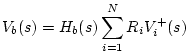 $\displaystyle V_b(s) = H_b(s) \sum_{i=1}^N R_i V^{+}_i(s)
$