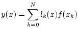$\displaystyle y(x) = \sum_{k=0}^N l_k(x)f(x_k)
$
