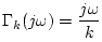 $\displaystyle \Gamma_k(j\omega) = \frac{j\omega}{k}
$