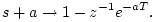 $\displaystyle s+a \to 1 - z^{-1}e^{-aT}.
$