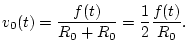 $\displaystyle v_0(t) = \frac{f(t)}{R_0+R_0} = \frac{1}{2} \frac{f(t)}{R_0}.
$