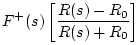 $\displaystyle F^{+}(s) \left[\frac{R(s)-R_0}{R(s)+R_0}\right]$