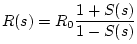 $\displaystyle R(s) = R_0\frac{1+S(s)}{1-S(s)}
$