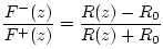 $\displaystyle \frac{F^{-}(z)}{F^{+}(z)} = \frac{R(z)-R_0}{R(z)+R_0}$