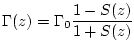 $\displaystyle \Gamma(z) = \Gamma_0 \frac{1-S(z)}{1+S(z)}
$