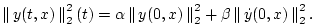 $\displaystyle \left\Vert\,y(t,x)\,\right\Vert _2^2(t) = \alpha \left\Vert\,y(0,x)\,\right\Vert _2^2 + \beta \left\Vert\,{\dot y}(0,x)\,\right\Vert _2^2.
$