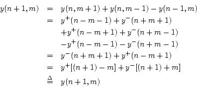 \begin{eqnarray*}
y(n+1,m) &=& y(n,m+1) + y(n,m-1) - y(n-1,m) \\
&=& y^{+}(n-m...
...^{+}[(n+1)-m] + y^{-}[(n+1)+m] \\
&\isdef & y(n+1,m) \nonumber
\end{eqnarray*}