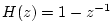 $ H(z)=1-z^{-1}$