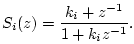 $\displaystyle S_i(z) = \frac{k_i+z^{-1}}{1+k_iz^{-1}}.
$