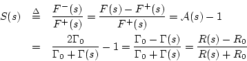 \begin{eqnarray*}
S(s) &\isdef & \frac{F^{-}(s)}{F^{+}(s)} = \frac{F(s) - F^{+}(...
...mma_0-\Gamma(s)}{\Gamma_0+\Gamma(s)}
= \frac{R(s)-R_0}{R(s)+R_0}
\end{eqnarray*}