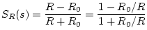 $\displaystyle S_R(s) = \frac{R-R_0}{R+R_0} = \frac{1 - R_0/R }{ 1 + R_0/R } \protect$