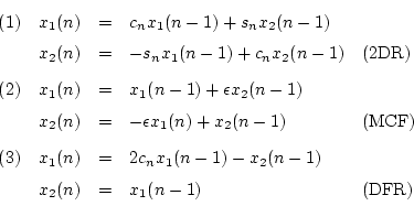 \begin{displaymath}
\begin{array}{crcll}
(1) & x_1(n) &=& c_nx_1(n-1) + s_nx_2(n...
..._2(n-1) & \\
& x_2(n) &=& x_1(n-1) & \mbox{(DFR)}
\end{array}\end{displaymath}