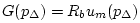 $ G(p_{\Delta }) = R_bu_m(p_{\Delta })$