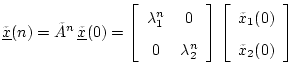 $\displaystyle \tilde{\underline{x}}(n) = \tilde{A}^n\,\tilde{\underline{x}}(0) ...
...eft[\begin{array}{c} \tilde{x}_1(0) \\ [2pt] \tilde{x}_2(0) \end{array}\right]
$