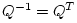 $ Q^{-1} = Q^T$