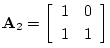 $\displaystyle \mathbf{A}_2 = \left[\begin{array}{cc} 1 & 0 \\ [2pt] 1 & 1 \end{array}\right]
$
