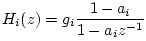 $\displaystyle H_i(z) = g_i \frac{1-a_i}{1-a_iz^{-1}}
$
